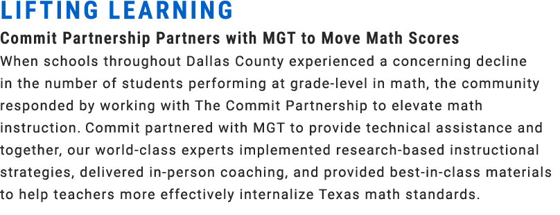 Lifting Learning Commit Partnership Partners with MGT to Move Math Scores When schools throughout Dallas County exper...