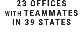 23 offices with teammates in 39 states