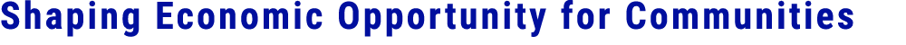 Shaping Economic Opportunity for Communities
