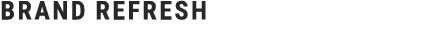 Brand Refresh