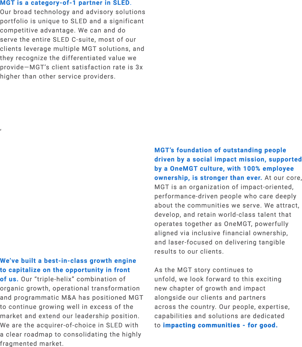 MGT is a category of 1 partner in SLED. Our broad technology and advisory solutions portfolio is unique to SLED and a...