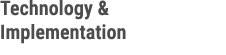 Technology & Implementation
