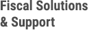 Fiscal Solutions & Support 