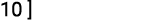 10 ]